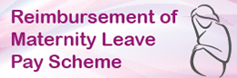 Introduction of the Reimbursement of Maternity Leave Pay (RMLP) Scheme